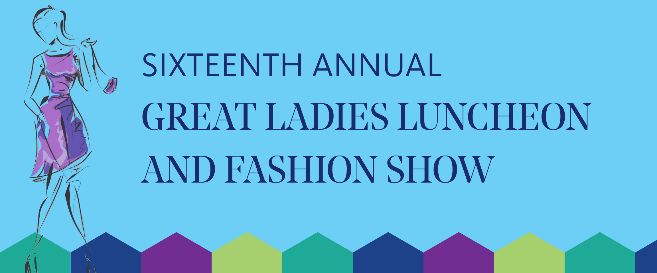 Sixteenth Annual Great Ladies Luncheon & Fashion Show 