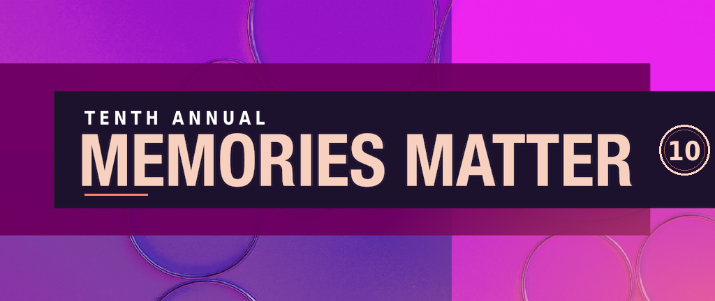 Tenth Annual Memories Matter